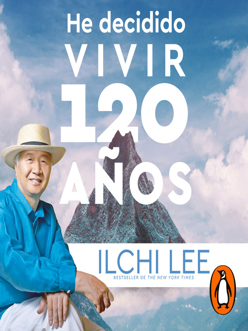 Title details for He decidido vivir 120 años by Ilchi Lee - Available